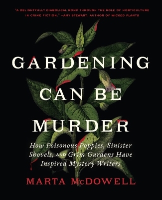 Gardening Can Be Murder - Marta McDowell