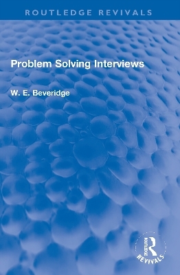 Problem Solving Interviews - W. E. Beveridge