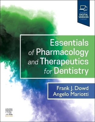 Essentials of Pharmacology and Therapeutics for Dentistry - Frank J. Dowd, Angelo Mariotti