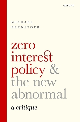 Zero Interest Policy and the New Abnormal - Michael Beenstock