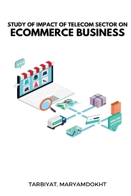 Study of impact of telecom sector on ecommerce business - Tarbiyat Maryamdokht