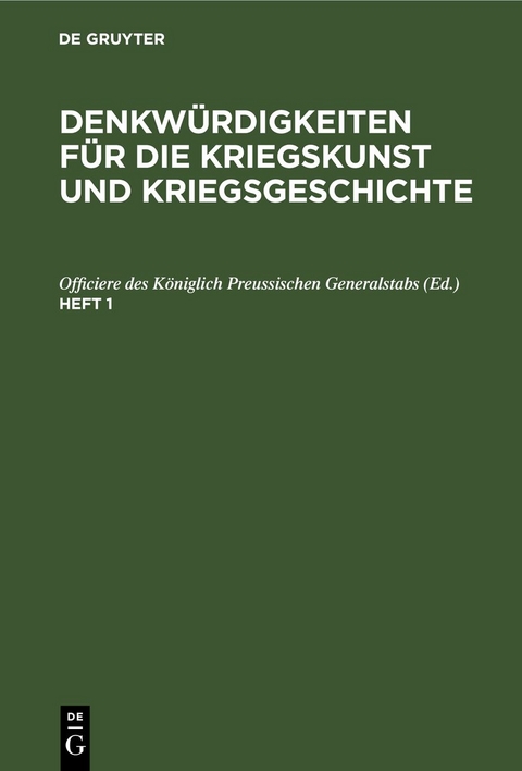 Denkwürdigkeiten für die Kriegskunst und Kriegsgeschichte / Denkwürdigkeiten für die Kriegskunst und Kriegsgeschichte. Heft 1