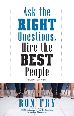 Ask the Right Questions, Hire the Best People - Ron Fry