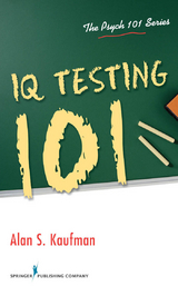 IQ Testing 101 -  PhD Alan S. Kaufman