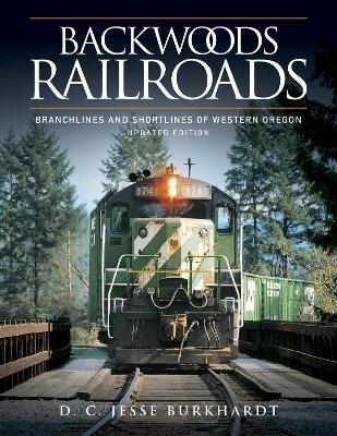 Backwoods Railroads - D.C. Jesse Burkhardt