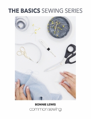 The Basics Sewing Series - Bonnie Lewis