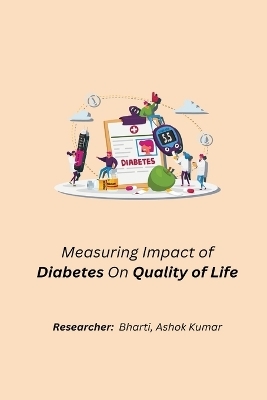 Measuring Impact of Diabetes On Quality of Life - Bharti Ashok Kumar R