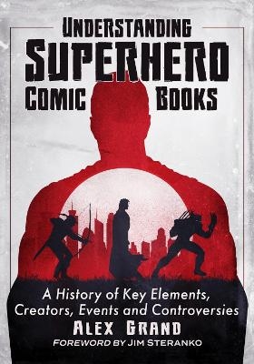 Understanding Superhero Comic Books - Alex Grand