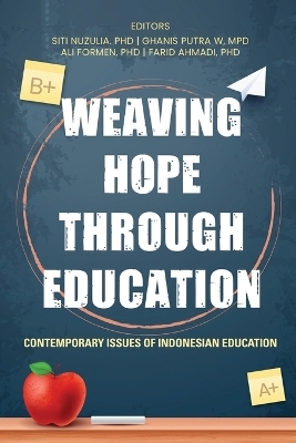 Weaving Hope through Education - Contemporary Issues of Indonesian Education - 