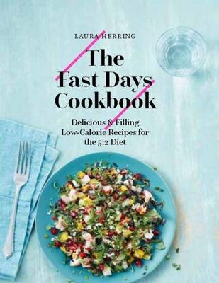 Fast Days Cookbook -  Laura Herring