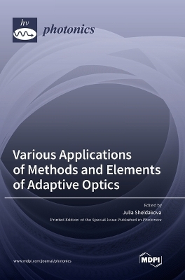 Various Applications of Methods and Elements of Adaptive Optics