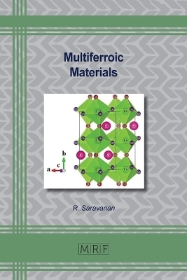 Multiferroic Materials - R Saravanan