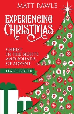 Experiencing Christmas Leader Guide - Matt Rawle