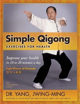 Simple Qigong Exercises for Health - Dr. Jwing-Ming Yang