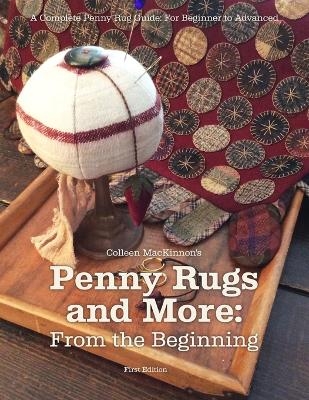 Penny Rugs and More - Colleen R M MacKinnon