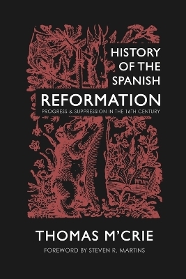 History of the Spanish Reformation - Thomas M'Crie