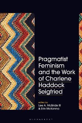 Pragmatist Feminism and the Work of Charlene Haddock Seigfried - 