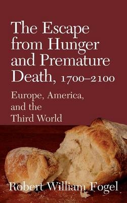 Escape from Hunger and Premature Death, 1700-2100 -  Robert William Fogel