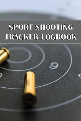 Sport Shooting Tracker Logbook - Kate Arrows