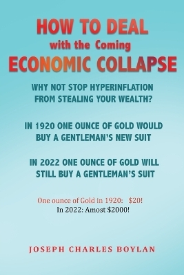 How to deal with the Coming Economic Collapse - Joseph Charles Boylan