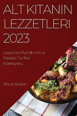 Alt Kıtanın Lezzetleri 2023 - Murat Keskin