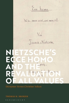 Nietzsche’s 'Ecce Homo' and the Revaluation of All Values - Thomas H. Brobjer