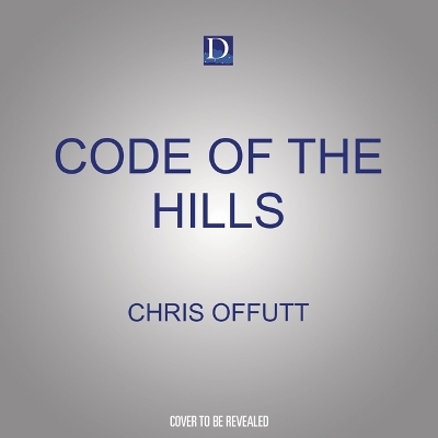 Code of the Hills - Chris Offutt