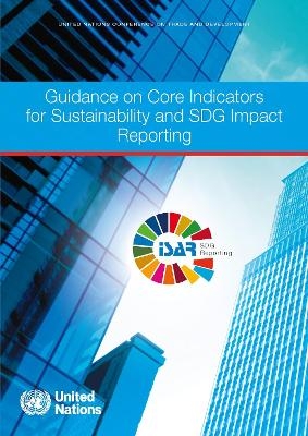 Guidance on Core Indicators for Sustainability and SDG Impact Reporting -  United Nations Conference on Trade and Development