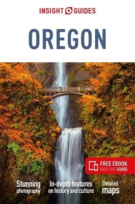 Insight Guides Oregon: Travel Guide with eBook - Insight Guides