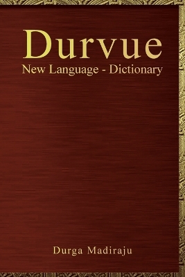 Durvue New Language - Dictionary - Durga Madiraju