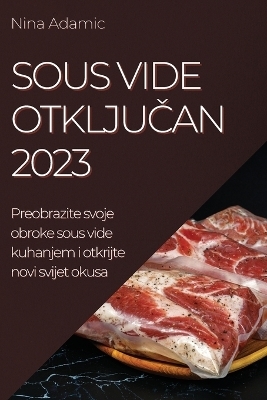 Sous Vide otključan 2023 - Nina Adamic