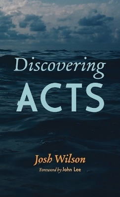 Discovering Acts - Josh Wilson