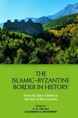 The Islamic Byzantine Border in History - 