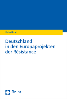 Deutschland in den Europaprojekten der Résistance - Robert Belot