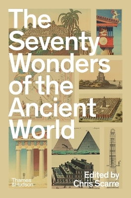 The Seventy Wonders of the Ancient World - Chris Scarre