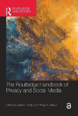 The Routledge Handbook of Privacy and Social Media - 