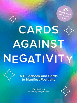 Cards Against Negativity (Guidebook + Card Set) - Kim Davies, Pooky Knightsmith