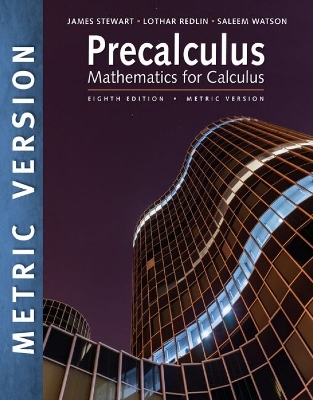 Precalculus: Mathematics for Calculus, International Metric Edition - James Stewart, Lothar Redlin, Saleem Watson