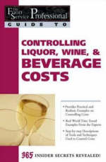 Food Service Professional Guide to Controlling Liquor, Wine & Beverage Costs -  Elizabeth Godsmark