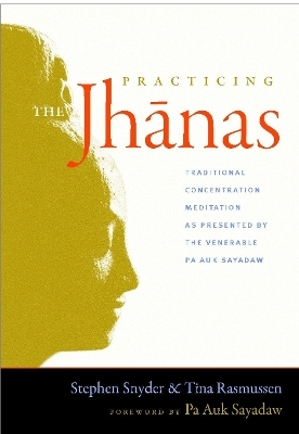 Practicing the Jhanas - Tina Rasmussen, Stephen Snyder