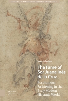 The Fame of Sor Juana Inés de la Cruz - Margo Echenberg