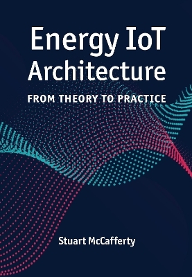 Energy IoT Architecture: From Theory to Practice - Stuart McCafferty