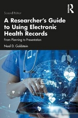 A Researcher's Guide to Using Electronic Health Records - Goldstein, Neal D.