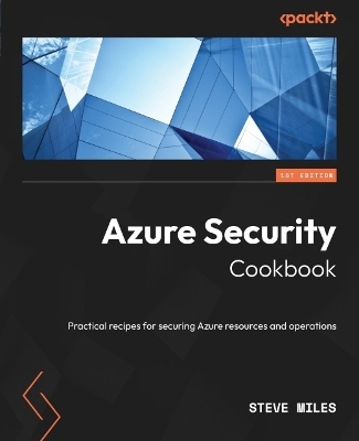 Azure Security Cookbook - Steve Miles