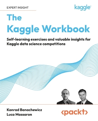 The Kaggle Workbook - Konrad Banachewicz, Luca Massaron