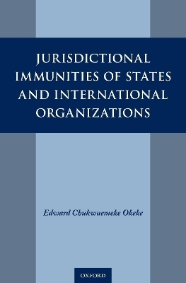 Jurisdictional Immunities of States and International Organizations - Edward Chukwuemeke Okeke