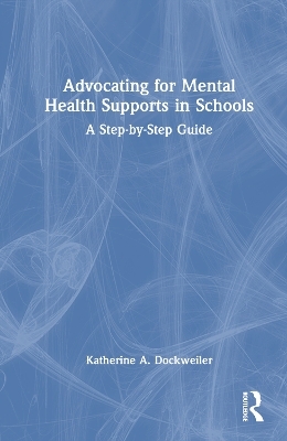 Advocating for Mental Health Supports in Schools - Katherine A. Dockweiler