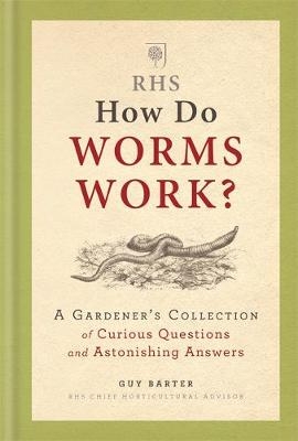 RHS How Do Worms Work? -  Guy Barter