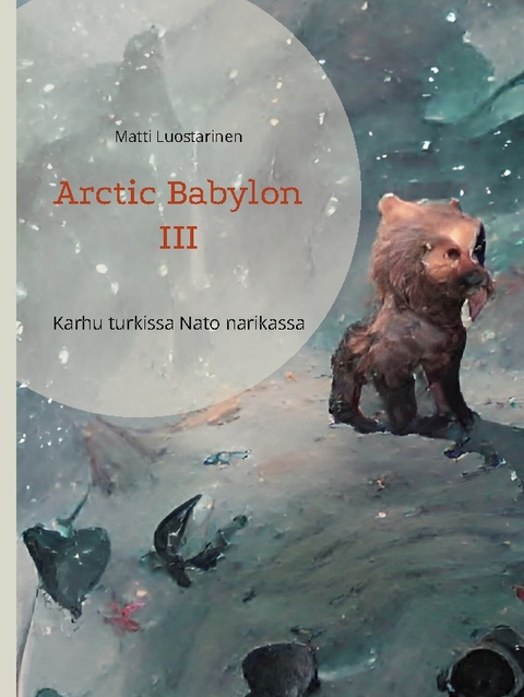 Arctic Babylon III - Matti Luostarinen