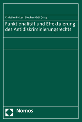 Funktionalität und Effektuierung des Antidiskriminierungsrechts - 